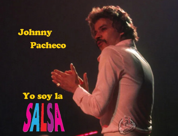 El Maestro Johnny Pacheco : ‘Yo soy la Salsa’